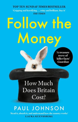 Follow the Money: ''Gripping and horrifying... witty and brilliant. Buy it'' The Times - Agenda Bookshop