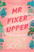 Mr Fixer Upper: the new romance from the bestselling Tiktok sensation! - Agenda Bookshop