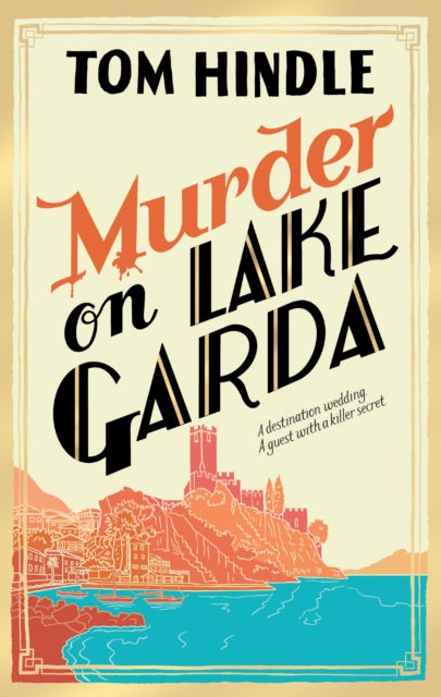 Murder on Lake Garda: An unputdownable murder mystery from the author of A Fatal Crossing - Agenda Bookshop