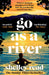 Go as a River: The powerful Sunday Times bestseller - Agenda Bookshop