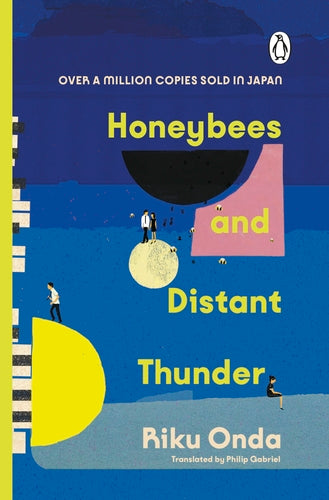 Honeybees and Distant Thunder: The million copy award-winning Japanese bestseller about the enduring power of great friendship - Agenda Bookshop