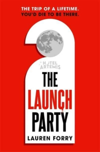 The Launch Party: The ultimate locked room mystery set in the first hotel on the moon - Agenda Bookshop
