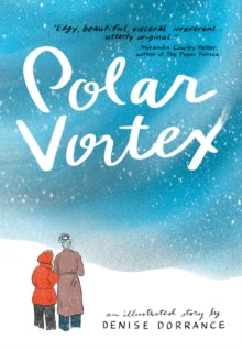 Polar Vortex: An illustrated story by Denise Dorrance - Agenda Bookshop