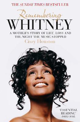 Remembering Whitney: A Mothers Story of Life, Loss and the Night ...