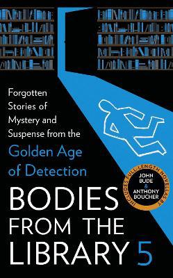 Bodies from the Library 5: Forgotten Stories of Mystery and Suspense from the Golden Age of Detection - Agenda Bookshop