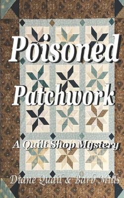 Poisoned Patchwork: A Quilt Shop Mystery - Agenda Bookshop