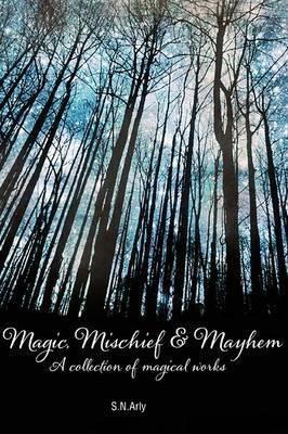 Magic, Mischief & Mayhem: A collection of magical works - Agenda Bookshop