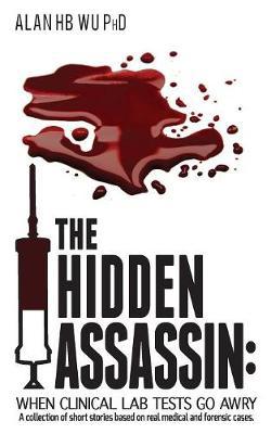 The Hidden Assassin: When Clinical Lab Tests Go Awry - Agenda Bookshop