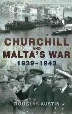 Churchill & Malta's War 1939 - 1943 - Agenda Bookshop