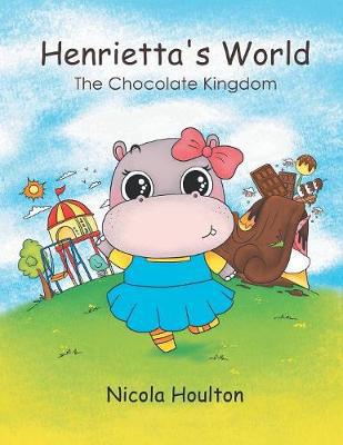 Henrietta''''s World: The Chocolate Kingdom - Agenda Bookshop