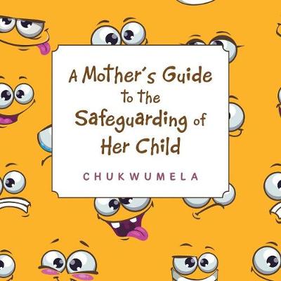 A Mother''s Guide to the Safeguarding of Her Child - Agenda Bookshop