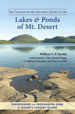 The College of the Atlantic Guide to the Lakes and Ponds of Mt. Desert: Discovering the Freshwater Gems of Maine''''s Largest Island - Agenda Bookshop