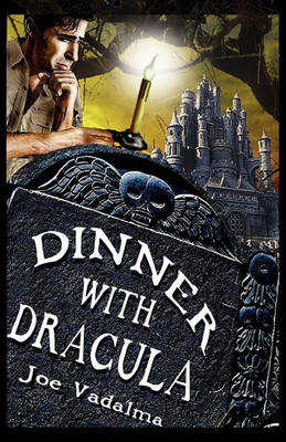 Dinner with Dracula: Being the Weird Adventures of Charles Winterbottom, Archeologist with Azathoth, Cthulhu, the Yeti Queen, the Dark Gods - Agenda Bookshop