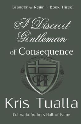A Discreet Gentleman of Consequence: The Discreet Gentleman Series: Brander & Regin - Book Three - Agenda Bookshop