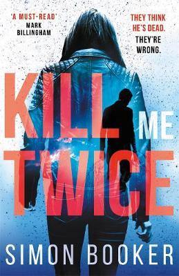 Kill Me Twice: A compulsively gripping thriller perfect for fans of Harlan Coben - Agenda Bookshop