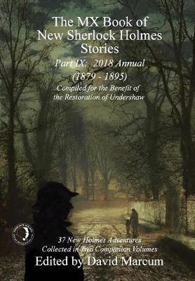 The MX Book of New Sherlock Holmes Stories - Part IX: 2018 Annual (1879-1895) (MX Book of New Sherlock Holmes Stories Series) - Agenda Bookshop