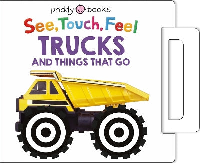 See, Touch, Feel: Trucks & Things That Go