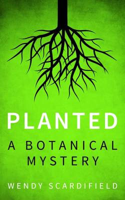 Planted: A Botanical Mystery - Agenda Bookshop