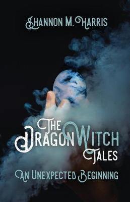 The Dragonwitch Tales: An Unexpected Beginning - Agenda Bookshop