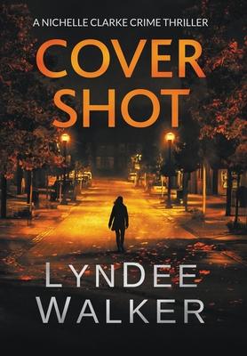 Cover Shot: A Nichelle Clarke Crime Thriller - Agenda Bookshop