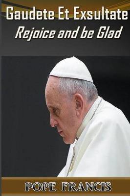 Gaudete et Exsultate--Rejoice and be Glad: On the Call to Holiness in the Today''s World - Agenda Bookshop