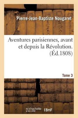 Aventures Parisiennes Avant Et Depuis La R volution. Tome 3 - Agenda Bookshop