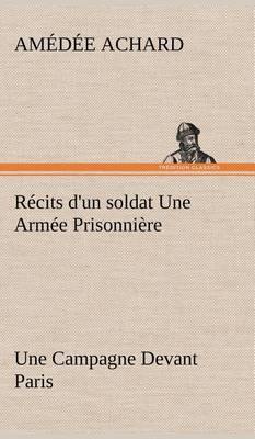 R cits d''Un Soldat Une Arm e Prisonni re; Une Campagne Devant Paris - Agenda Bookshop