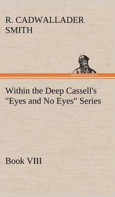Within the Deep Cassell''s Eyes and No Eyes Series, Book VIII. - Agenda Bookshop