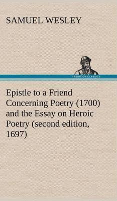Epistle to a Friend Concerning Poetry (1700) and the Essay on Heroic Poetry (Second Edition, 1697) - Agenda Bookshop