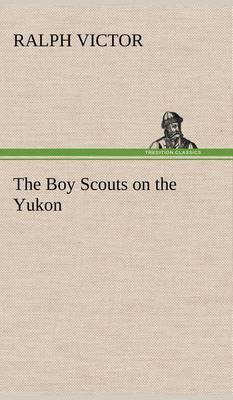 The Boy Scouts on the Yukon - Agenda Bookshop