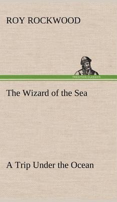 The Wizard of the Sea a Trip Under the Ocean - Agenda Bookshop