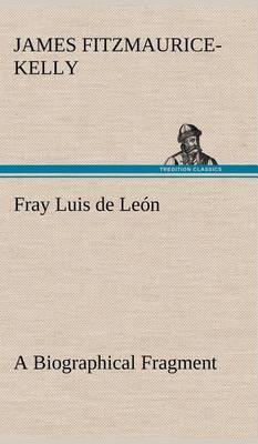 Fray Luis de Le n a Biographical Fragment - Agenda Bookshop