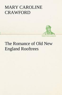 The Romance of Old New England Rooftrees - Agenda Bookshop
