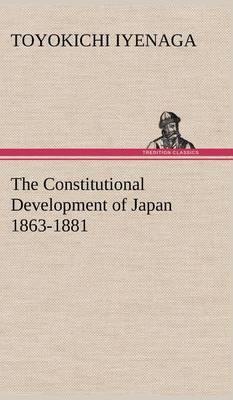 The Constitutional Development of Japan 1863-1881 - Agenda Bookshop