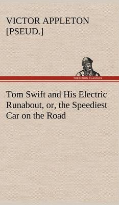 Tom Swift and His Electric Runabout, Or, the Speediest Car on the Road - Agenda Bookshop