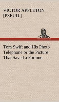 Tom Swift and His Photo Telephone or the Picture That Saved a Fortune - Agenda Bookshop