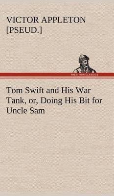 Tom Swift and His War Tank, Or, Doing His Bit for Uncle Sam - Agenda Bookshop