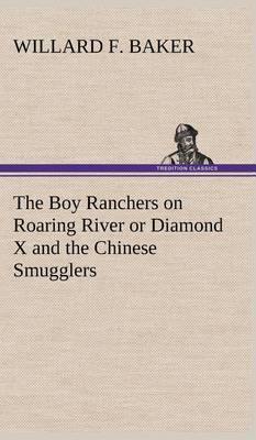 The Boy Ranchers on Roaring River or Diamond X and the Chinese Smugglers - Agenda Bookshop