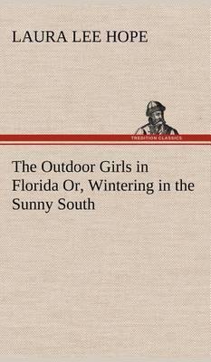 The Outdoor Girls in Florida Or, Wintering in the Sunny South - Agenda Bookshop
