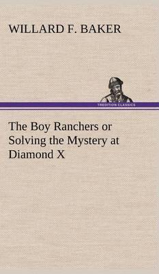 The Boy Ranchers or Solving the Mystery at Diamond X - Agenda Bookshop