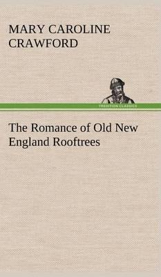The Romance of Old New England Rooftrees - Agenda Bookshop