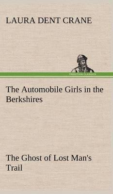 The Automobile Girls in the Berkshires the Ghost of Lost Man''s Trail - Agenda Bookshop