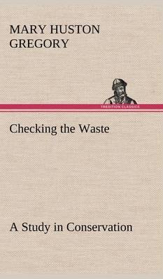 Checking the Waste a Study in Conservation - Agenda Bookshop