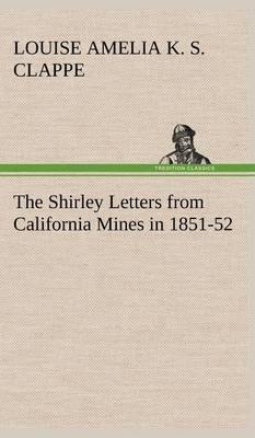 The Shirley Letters from California Mines in 1851-52 - Agenda Bookshop