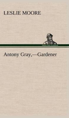 Antony Gray, -Gardener - Agenda Bookshop