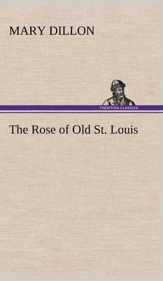 The Rose of Old St. Louis - Agenda Bookshop