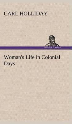 Woman''s Life in Colonial Days - Agenda Bookshop