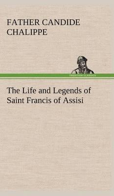 The Life and Legends of Saint Francis of Assisi - Agenda Bookshop