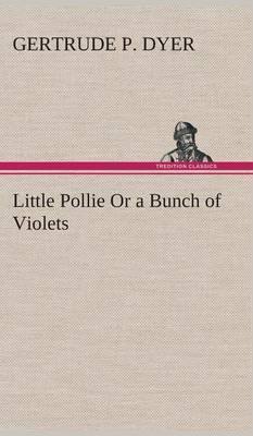 Little Pollie or a Bunch of Violets - Agenda Bookshop