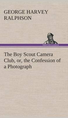 The Boy Scout Camera Club, Or, the Confession of a Photograph - Agenda Bookshop